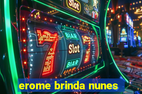 erome brinda nunes